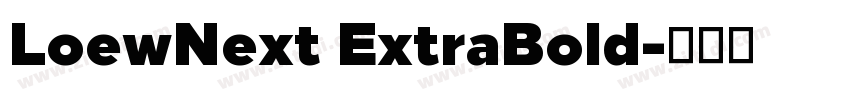 LoewNext ExtraBold字体转换